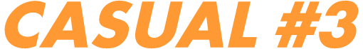CASUAL#3