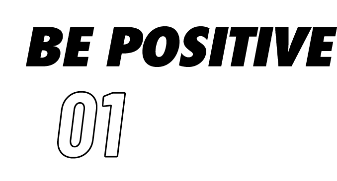 BE POSITIVE 01